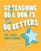 Toby J Karten, Toby J. Karten, Wendy W Murawski, Wendy W. Murawski - Co-Teaching Do's, Don'ts, and Do Betters