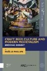 Noelle Phillips, Noëlle Phillips - Craft Beer Culture and Modern Medievalism