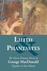 Joli Ballew, George MacDonald, S. E. Slack - Lilith and Phantastes