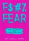 Janell Jones - F$#% FEAR