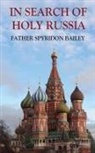Father Spyridon Bailey - IN SEARCH OF HOLY RUSSIA