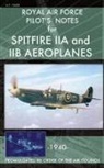 Royal Air Force - Royal Air Force Pilot's Notes for Spitfire Iia and Iib Aeroplanes