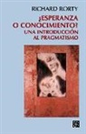 Richard Rorty - Esperanza O Conocimiento?: Una Introduccion Al Pragmatismo