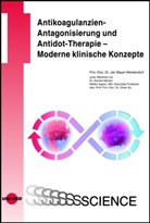 Jan Beyer-Westendorf - Antikoagulanzien-Antagonisierung und Antidot-Therapie - Moderne klinische Konzepte