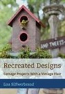 Lisa A Silfwerbrand, Lisa A. Silfwerbrand - Recreated Designs