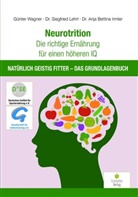 Anja Irmler, Anja Betti Irmler, Anja Bettina Irmler, Siegfrie Lehrl, Siegfried Lehrl, Siegfried (Dr. Lehrl... - Neurotrition - Die richtige Ernährung für einen höheren IQ