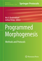 Mo R. Ebrahimkhani, Hislop, Hislop, Joshua Hislop, M R Ebrahimkhani, Mo R Ebrahimkhani - Programmed Morphogenesis