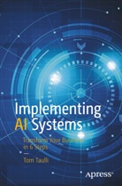 Tom Taulli - Implementing AI Systems