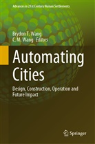 M Wang, M Wang, Ming Wang, Brydo T Wang, Brydon T Wang, Brydo Timothy Wang... - Automating Cities