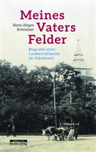Hans-Jürgen Schmelzer - Meines Vaters Felder