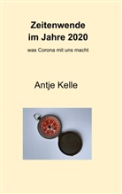 Antje Kelle - Zeitenwende im Jahre 2020