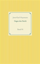 Joris-Karl Huysmans - Gegen den Strich