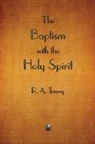 R. A. Torrey - The Baptism with the Holy Spirit