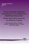 Georgios A. Bakamitsos, Dawn Iacobucci, Deidre L. Popovich - Three Essential Analytical Techniques for the Behavioral Marketing Researcher