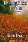 Robert Frost - The Road Not Taken with Fire and Ice and 96 other Poems