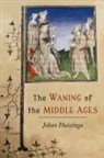 Johan Huizinga - The Waning of the Middle Ages