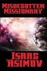 Isaac Asimov - Misbegotten Missionary