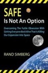 Rand E. Simberg, William Simon - Safe Is Not an Option
