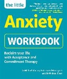 Dr Michael Eisen, Mi Eisen, Michael Eisen, Dr Elena Gil-Rodriguez, Dr Elena Gil-Rodriguez, Elena Gil-Rodriguez... - The Little Anxiety Workbook