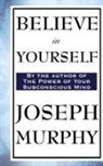 Joseph Murphy - Believe in Yourself