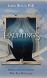 James Hollis - Hauntings - Dispelling the Ghosts Who Run Our Lives