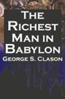 George Samuel Clason - The Richest Man in Babylon