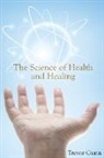 Trevor Gunn - The Science of Health and Healing