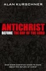 Alan E. Kurschner - Antichrist Before the Day of the Lord