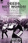 Constance Lytton, Katherine Roberts, Jane Warton - Deeds, Not Words!-the Experiences of Two Suffragettes in the Struggle for the British Women's Vote