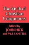 Paul F. Knitter, John Hick - The Myth of Christian Uniqueness
