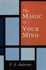 U. S. Andersen, Uell S. Andersen - The Magic in Your Mind