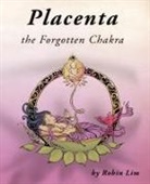 Robin Lim - Placenta - the Forgotten Chakra