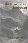 William Hope Hodgson - The House on the Borderland