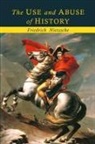 Friedrich Nietzsche - The Use and Abuse of History