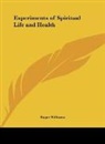 Roger Williams - Experiments of Spiritual Life and Health