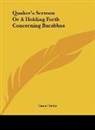 Daniel Defoe - Quaker's Sermon Or A Holding Forth Concerning Barabbas
