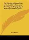 Roger Williams - The Hireling Ministry None of Christ's Or A Discourse Touching the Propagating of the Gospel of Christ Jesus