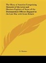 R. Thomas - The Glory of America Comprising Memoirs of the Lives and Glorious Exploits of Some of the Distinguished Officers Engaged in the Late War with Great Britain