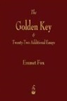 Emmet Fox - The Golden Key and Twenty-Two Additional Essays
