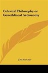 John Worsdale - Celestial Philosophy or Genethliacal Astronomy