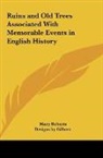 Mary Roberts - Ruins and Old Trees Associated With Memorable Events in English History