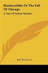 John Richardson - Hardscrabble Or The Fall Of Chicago