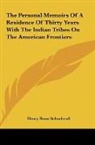 Henry Rowe Schoolcraft - The Personal Memoirs Of A Residence Of Thirty Years With The Indian Tribes On The American Frontiers