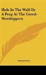 Anonymous - Hole In The Wall Or A Peep At The Creed-Worshippers