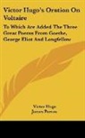 Victor Hugo, James Parton - Victor Hugo's Oration On Voltaire