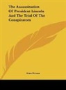 Benn Pitman - The Assassination Of President Lincoln And The Trial Of The Conspirators