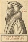 Jean Calvin - Golden Booklet of the True Christian Life