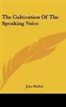 John Hullah - The Cultivation Of The Speaking Voice
