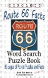Lowry Global Media Llc, Maria Schumacher - Circle It, U.S. Route 66 Facts, Word Search, Puzzle Book