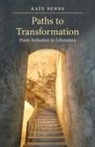Kate Burns - Paths to Transformation